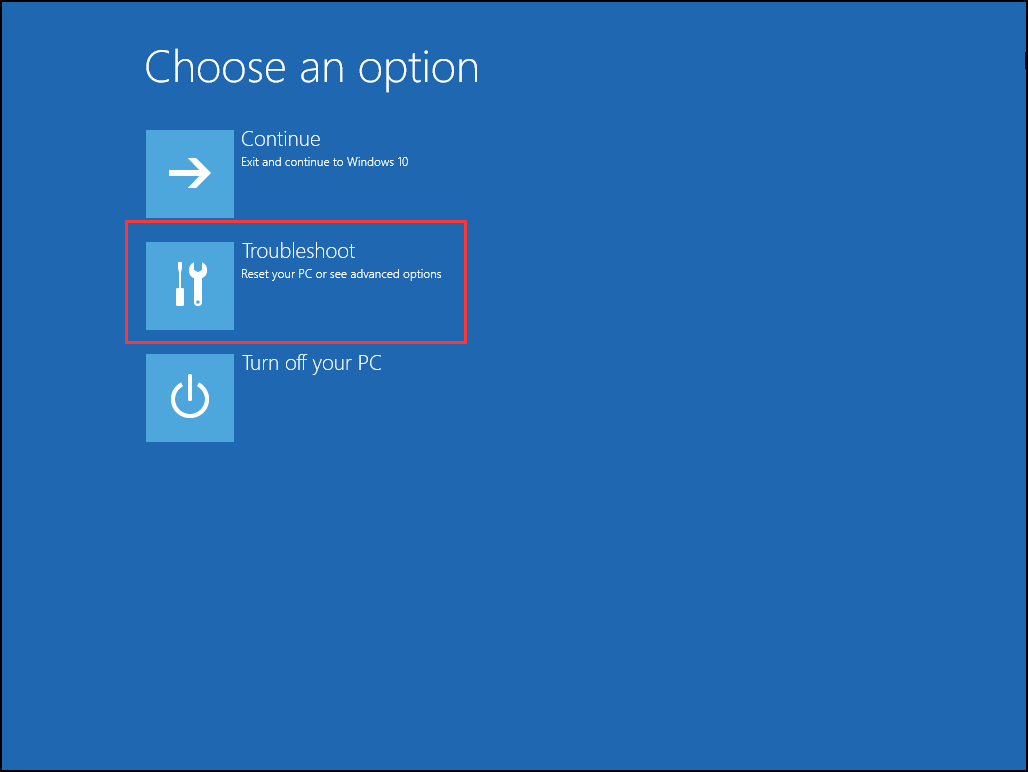 Choose Troubleshoot from the options